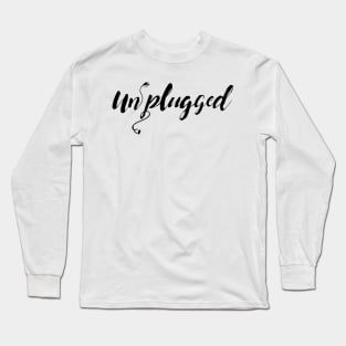 Unplugged Long Sleeve T-Shirt